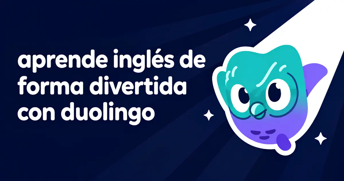 Cómo aprender inglés con Duolingo: guía completa para principiantes