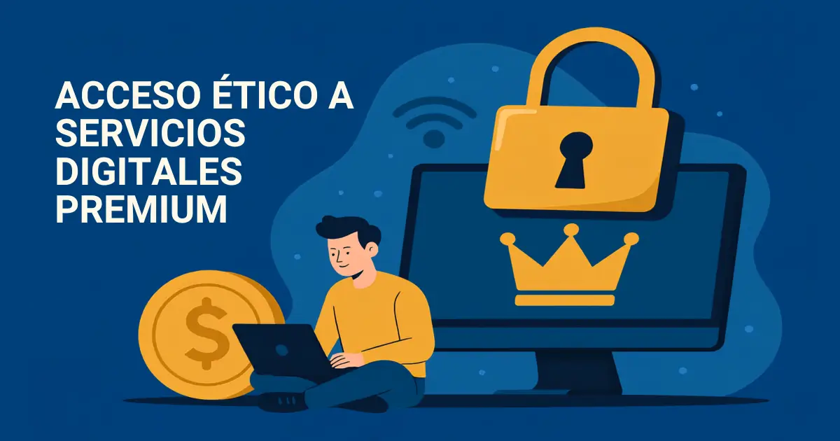 Cómo acceder a servicios premium de forma legal y segura